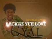 DEVIN DI DAKTA – BACKAZ YUH LOVE GYAL (RAW & CLEAN) – FULL CHAARGE RECORDS