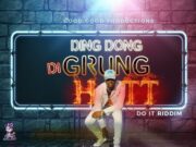 DING DONG – DI GRUNG HOT – DO IT RIDDIM – GOOD GOOD PRODUCTIONS
