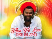 DRE ISLAND – WHEN WE LOVE – GACHA MUSIC