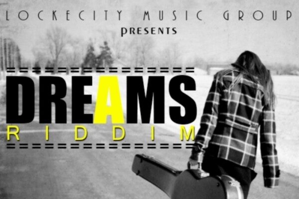 DREAMS RIDDIM (FULL PROMO) – LOCKECITY MUSIC GROUP
