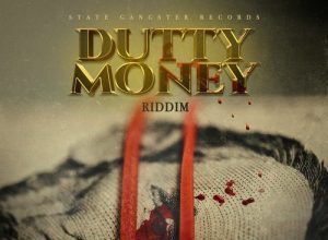 DUTTY MONEY RIDDIM (FULL PROMO) – STATE GANGSTER RECORDS