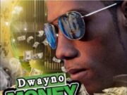 DWAYNO – MONEY STREAM – MONEY STREAM RIDDIM – DWAYNO RECORDS