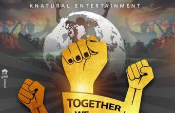 ELEPHANT MAN, ROLE X & TABETA CSAHE – TOGETHER WE RISE – KNATURAL ENTERTAINMENT