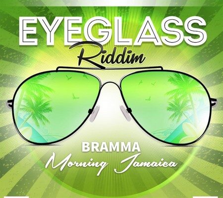 BRAMMA – MORNING JAMAICA – EYEGLASS RIDDIM – HILLS MUSIC