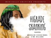 ECHOSLIM X NICKO REBEL FT MR WILLIAMZ – HIGRADE SKANKING