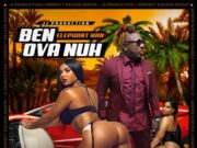 ELEPHANT MAN – BEN OVA NUH – PERFECT ESCAPE RIDDIM – J1 PRODUCTION