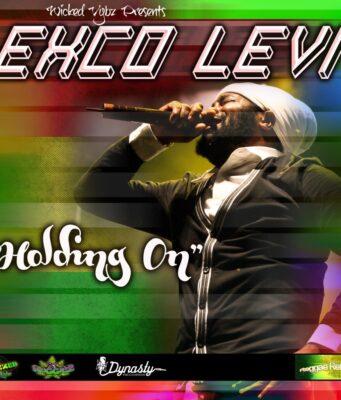 EXCO LEVI – HOLDING ON – WICKED VYBZ _ DYNASTY RECORDS
