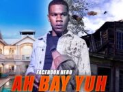 FACEBOOK HERO – AH BAY YUH – FALMOUTH DINESTY RECORDS