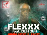 FLEXXX FT DUH DUH – BUSS LIKE BALLOON (MAVADO, CHASE CROSS & 3 STAR DISS) – SKETCH RECORDS