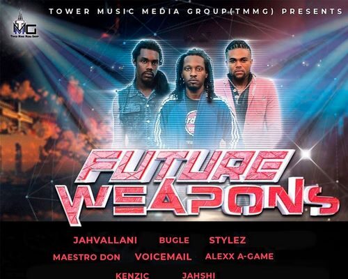 FUTURE WEAPONS RIDDIM (FULL PROMO) – TOWER MUSIC MEDIA GROUP