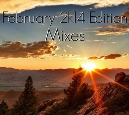 DJ EARZ – FEBRUARY 2K14 EDITION MIXES! – MIXTAPES