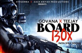 GOVANA X TEEJAY – BOARD BOX – NONE SMILE RIDDIM – 4TH GENNA MUSIC _ ZACK ARIYAH PROD