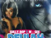 GULLY BOP X M-GEE – DELILAH – AJUS DI VYBZ MUSIC