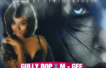 GULLY BOP X M-GEE – DELILAH – AJUS DI VYBZ MUSIC