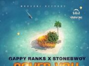 STONEBWOY & GAPPY RANKS – COVER YOU – MARVONI RECORDS