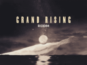 GRAND RISING RIDDIM (FULL PROMO) – YODEEM RECORDS
