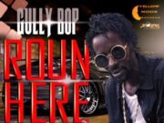 GULLY BOP – ROUN HERE – LUNCH MONEY RIDDIM – YELLOW MOON RECORDS
