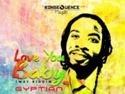 GYPTIAN – LOVE YOU BABY – 1 WAY RIDDIM – KONSEQUENCE MUZIK