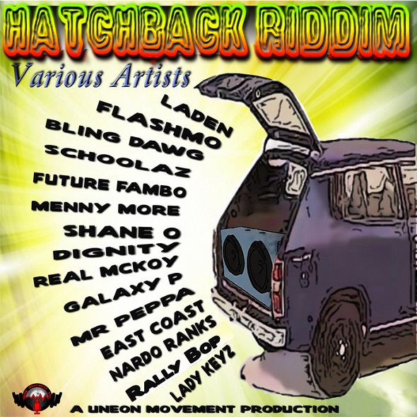 HATCHBACK RIDDIM – UNEON MOVEMENT PRODUCTION