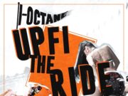 I OCTANE – UP FI THE RIDE