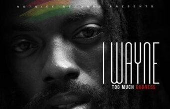 I WAYNE – TOO MUCH BADNESS – NOTNICE RECORDS