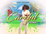 IBA MAHR – BE CAREFUL – HUNGRY LION RECORDS