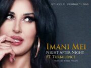 IMANI MEI FT TURBULANCE – NIGHT AFTER NIGHT – STICKLE PRODUCTIONS