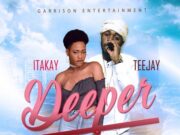 TEEJAY & ITAKAY – DEEPER – GARRISON ENTERTAINMENT