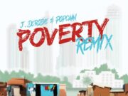 J.DEROBIE & POPCAAN – POVERTY (REMIX) – EMPAWA AFRICA