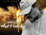 JAFRASS – WHAT IT FEELS LIKE – RUN ROAD ENTERTAINMENT