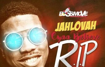 JAHLOVAH – CYAA BELIEVE (R.I.P) – BUSSMOVE PRODUCTION