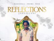 JAHVILLANI – REFLECTIONS – DANCEHALL PROMO PRODUCTION