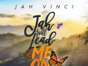 JAH VINCI – JAH WILL LEAD ME ON – SEANIZZLE RECORDS_ S LOCK ENERTAINMENT