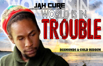 JAH CURE – WORLD IS IN TROUBLE – DIAMONDS & GOLD RIDDIM – DJ FRASS RECORDS
