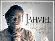 JAHMIEL – HUSTLERS PRAYER – ZIONNOIZFREEZE RECORDS