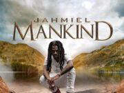 JAHMIEL – MANKIND – TRU AMBASSADOR ENTERTAINMENT