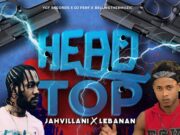 JAHVILLANI & LEBANAN – HEAD TOP – YGF RECORDS