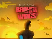 JESSE ROYAL – BROKEN WINGS – TRU AMBASSADOR