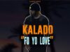 KALADO – FO YO LOVE – JAHBOY BAILEY PRODUCTION