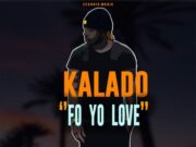 KALADO – FO YO LOVE – JAHBOY BAILEY PRODUCTION