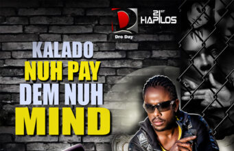 KALADO – NUH PAY DEM NUH MIND – DREDAY PRODUCTIONS