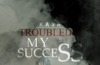 KASH – TROUBLE BY MY SUCCESS – TAHJ PRODUCTION & NYZE BOXX MUSIC