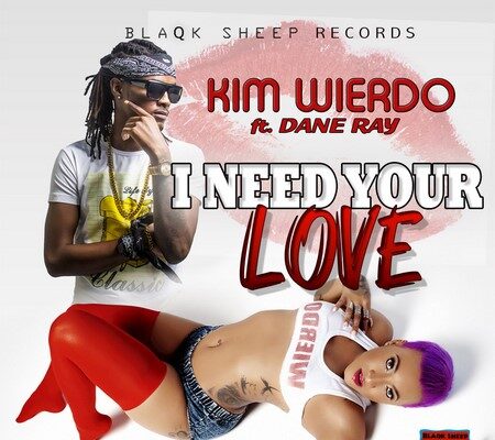 KIM WIERDO FT DANE RAY – I NEED YOUR LOVE – BLAQK SHEEP RECORDS