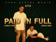 LIKKLE VYBZ X LIKKLE ADDI – PAID IN FULL – VYBZ KARTEL MUZIK