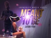 LUTAN FYAH – MEANT TO BE – LOCKECITY MUSIC
