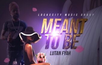 LUTAN FYAH – MEANT TO BE – LOCKECITY MUSIC