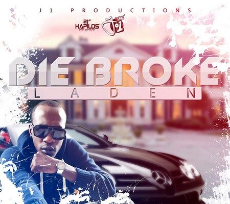 LADEN – DIE BROKE – J1 PRODUCTIONS