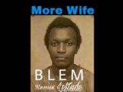 LEFTSIDE – BLEM (REMIX) – MORE WIFE