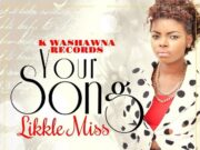 LIKKLE MISS – YOUR SONG – KWASHAWNA RECORDS