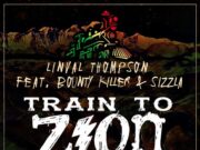 LINVAL THOMPSON FT SIZZLA & BOUNTY KILLER – TRAIN TO ZION – THOMPSON SOUND